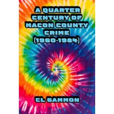 (영문도서)A Quarter Century of Macon County Crime (1960-1984) Paperback, Deep Read Press, English, 9781954989658