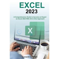 (영문도서) Excel 2023: A Comprehensive Guide to become an Expert on Excel 2023 With All-in-One Approach Paperback, Leonardo L. Wright, English, 9781803620343