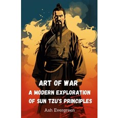 (영문도서) Art of War A Modern Exploration of Sun Tzu's Principles Paperback, Independently Published, English, 9798853504028