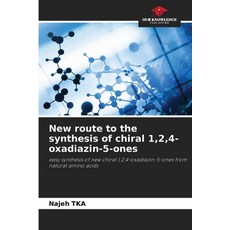 (영문도서) New route to the synthesis of chiral 1 2 4-oxadiazin-5-ones Paperback, Our Knowledge Publishing, English, 9786207924332