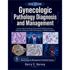 (영문도서)Gynecologic Pathology Diagnosis and Management: Evidence-Based Textbook Covering... Paperback, Independently Published, English, 9798198136168 Independently Published, English, 9798198136168