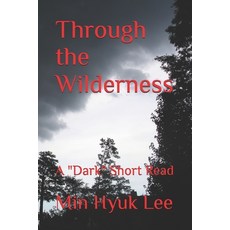 (영문도서) Through the Wilderness: A Dark Short Read Paperback, Independently Published, English, 9798342655477