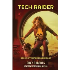 (영문도서)Tech Raider: Tech Raider Book 1 Paperback, Snowfire Press Inc, English, 9781946994240