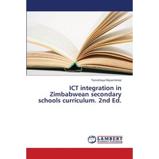 (英文圖書)ICT integration in Zimbabwean secondary schools curriculum. 2nd Ed. 平裝版, LAP Lambert Academic Publis..., 英文