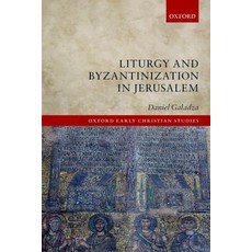 Liturgy and Byzantinization in Jerusalem Paperback, Oxford University Press, USA, English, 9780198843535