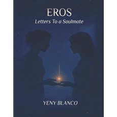 (영문도서)Eros: Letters to A Soulmate Paperback, Independently Published, English, 9798297572065