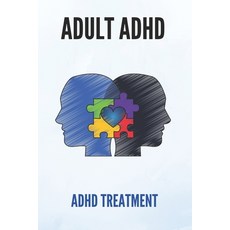 Adult ADHD: ADHD Treatment: Adult Adhd And Anxiety Paperback, Independently Published, English, 9798729080076