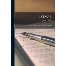 (영문도서) Sylvae: Or the Second Part of Poetical Miscellanies Paperback, Legare Street Press, English, 9781018083667
