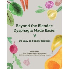 (영문도서)Beyond the Blender: Dysphagia Made Easier Paperback, Blurb, English, 9798317539955