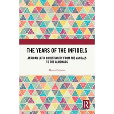 (英文圖書)The Years of the Infidels: African Latin Christianity from the Vandals to the Al... 精裝版, Routledge, 英文