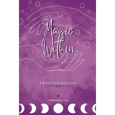 (영문도서) Magic Within: A Witchy Guide to Self-Love Paperback, Independently Published, English, 9798324412067