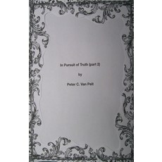 (영문도서) In Pursuit of Truth (part 2) Paperback, Pete Van Pelt, English, 9798215650073