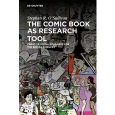 (영문도서) The Comic Book as Research Tool: Creative Visual Research for the Social Sciences Hardcover, de Gruyter, English, 9783110781052