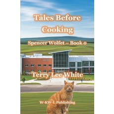 (영문도서) Tales Before Cooking: Spencer Wolfet - Book 0 Paperback, Independently Published, English, 9798308811787