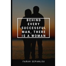 (영문도서) Behind Every Successful Man There Is A Woman Paperback, Independently Published, English, 9798325664748