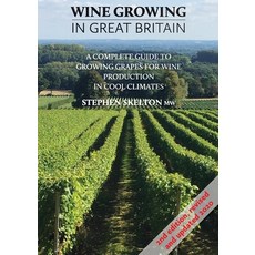 Wine Growing in Great Britain 2nd Edition Paperback, S. P. Skelton Ltd, English, 9781916329607