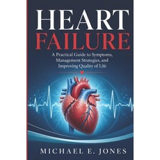 (英文圖書)Heart failure: A Practical Guide to Symptoms Management Strategies and Improvi... 平裝版, Independently Published, 英文