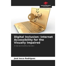 (영문도서)Digital Inclusion: Internet Accessibility for the Visually Impaired Paperback, Our Knowledge Publishing, English, 9786209010156