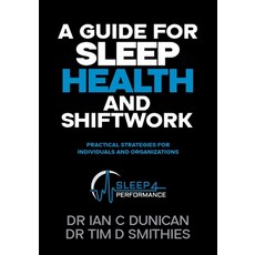 (영문도서) A Guide for Sleep Health and Shiftwork: Practical Strategies for Individuals an... Paperback, Melius Consulting, English, 9781763656444