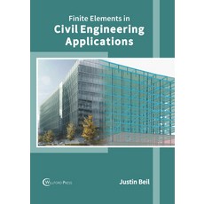 (영문도서) Finite Elements in Civil Engineering Applications Hardcover, Willford Press, English, 9781647284992