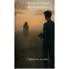 (英文圖書)How the heart remembers: Between holding on and letting go 精裝版, Notion Press, 英文