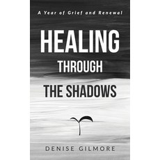 (영문도서) Healing Through the Shadows: A Year of Grief and Renewal Hardcover, Adisan Publishing AB, English, 9789189744394