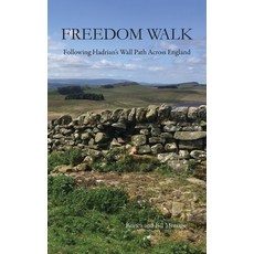 (영문도서) Freedom Walk: Following Hadrian's Wall Path Across England Paperback, FriesenPress, English, 9781038301994