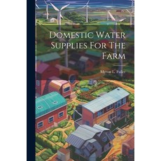 (영문도서) Domestic Water Supplies For The Farm Paperback, Legare Street Press, English, 9781021559586