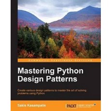 Mastering Python Design Patterns, Packt Publishing