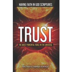 Trust: The Most Powerful Force in The Universe! Paperback, Independently Published, English, 9798586914606