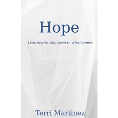 (영문도서)Hope: Learning to stay open to what comes Paperback, Independently Published, English, 9798243608404