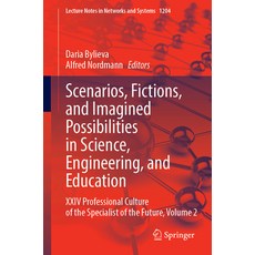 (영문도서) Scenarios Fictions and Imagined Possibilities in Science Engineering and Ed... Paperback, Springer, English, 9783031767999