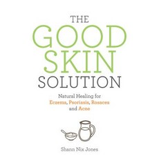 (영문도서) The Good Skin Solution: Natural Healing for Eczema Psoriasis Rosacea and Acne Paperback, Hay House, English, 9781401954093