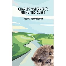 (영문도서) Charles Watermere's Uninvited Guest Paperback, Agatha Pennyfeather, English, 9798990031401