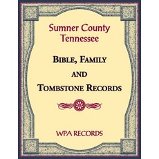 (영문도서) Sumner County Tennessee Bible Family and Tombstone Records Paperback, Heritage Books, English, 9780788487705