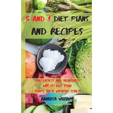5 and 1 Diet Plans and Recipes: The Easiest and Healthiest Way to get Your Shape Back Without Stress Hardcover, Annalisa Williams, English, 9781914045431