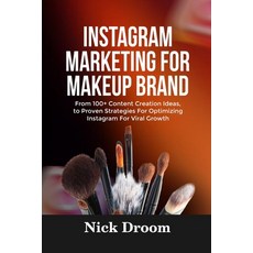 (영문도서)Instagram Marketing for Makeup Brand: From 100+ Content Creation Ideas to Prove... Paperback, Independently Published, English, 9798264881022