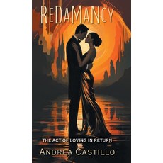 (영문도서) Redamancy: The Act of Loving in Return Hardcover, FriesenPress, English, 9781038306227