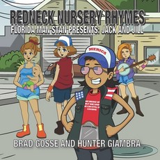 Redneck Nursery Rhymes: Florida Man Stan Presents: Jack and Jill Paperback, Independently Published
