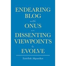 (영문도서) Endearing Blog with Onus on Dissenting Viewpoints to Evolve Paperback, Covenant Books, English, 9798893095579