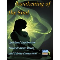 (영문도서) Awakening of the Soul Spiritual Exploration towards Inner Peace and Divine Connection Paperback, Independently Published, English, 9798883489395