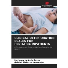 (영문도서)Clinical Deterioration Scales for Pediatric Inpatients Paperback, Our Knowledge Publishing, English, 9786209024009