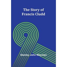 (영문도서) The Story of Francis Cludd Paperback, Alpha Edition, English, 9789362920720