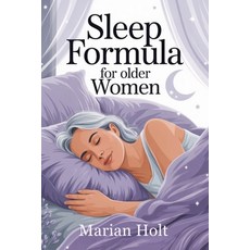 (영문도서)Sleep Formula for Older Women: Proven Strategies to Calm the Mind Restore Energ... Paperback, Independently Published, English, 9798268427929