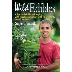 (영문도서) Wild Edibles: A Practical Guide to Foraging with Easy Identification of 60 Edible Plants and... Paperback, North Atlantic Books, English, 9781583946022