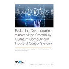 (영문도서) Evaluating Cryptographic Vulnerabilities Created by Quantum Computing in Industrial Control S... Paperback, RAND Corporation, English, 9781977411884