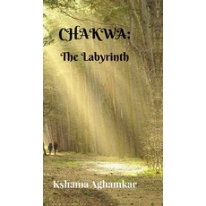 (영문도서) Chakwa: The Labyrinth Hardcover, Notion Press, English, 9798896732372
