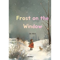 Frost on the Window, BOOKK(부크크), Alice 저