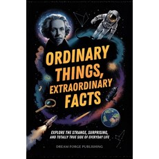 (英文圖書)Ordinary Things Extraordinary Facts: Explore the Strange Surprising and Total... 平裝版, Independently Published, 英文