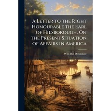(영문도서)A Letter to the Right Honourable the Earl of Hilsborough On the Present Situati... Paperback, Nabu Press, English, 9781148173481